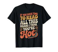 If You Read This I Think You're Hot Maglietta