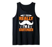 If You Really I Am A Bartender Funny Bartending Alcoholic Canotta
