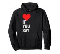 If You Say Red Heart Love Uomo & Donna Felpa con Cappuccio