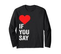 If You Say Red Heart Love Uomo & Donna Maglia a Manica