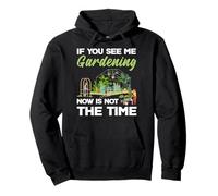 If You See Me Gardening Not The Time Plant Lovers Plants Felpa con Cappuccio