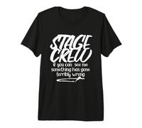 If You See Me Qualcosa è Andato terribilmente storto Stage Crew Maglietta Premium