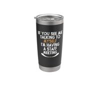 If You See Me Talking to Myself I'm Having a Staff Meeting Bicchiere termico in acciaio inox doppia parete