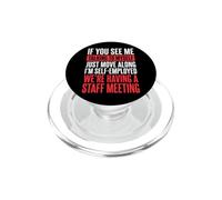 If You See Me Talking To Myself I'm Self-employed PopSockets PopGrip per MagSafe