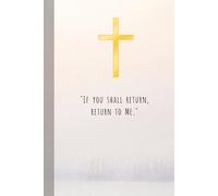 "If you shall return...": A personal christian notebook for your journey towards God