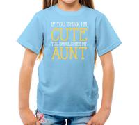 If You Think I'M Carino, Vedere My Aunt - T-Shirt - Zia Love Famiglia