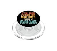 If You Think I'm Cool Now Wait Until You See My Board Games PopSockets PopGrip per MagSafe