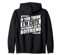 If You Think I'm Cute You Should See My Boyfriend Felpa con Cappuccio