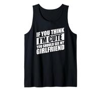 If You Think I'm Cute You Should See My Girlfriend Canotta