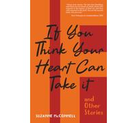 If You Think Your Heart Can Take It: And Other Stories