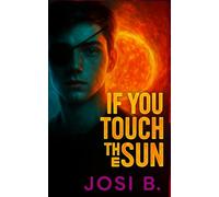 IF YOU TOUCH THE SUN