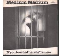 If You Touched Her She'd Smear (7" Vinyl Single)