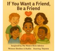 If You Want a Friend, Be a Friend