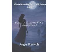If You Want Me To… I Will Come Back: A story of love, loss, and the invisible ties between worlds