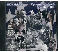If You Want to Be Heard Speak Up! by Thomas Pace (2004-06-04)