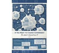If You Want to Change Government You Need to Understand It: 3