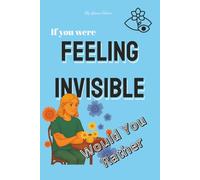 If You Were Feeling Invisible - Would You Rather: Quiet Questions Powerful Presence