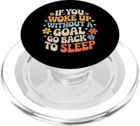 If You Woke Up Without A Goal Go Back To Sleep - PopSockets PopGrip per MagSafe