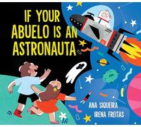 If Your Abuelo Is an Astronauta