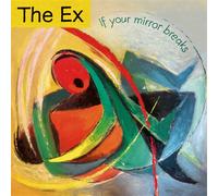If Your Mirror Breaks - The Ex (Audio cd)