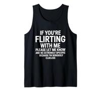 If You're Flirting with Me Please Let Me Know Funny Humor Canotta