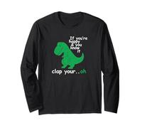 If You're Happy And You Know It Clap Your Oh T-Rex Dino Maglia a Manica