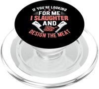 If You're Looking For Me I Slaughter And Design The Meat PopSockets PopGrip per MagSafe