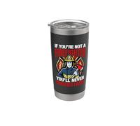 If You're Not A Firefighter Fireman Firefighters Lovers Bicchiere termico in acciaio inox doppia parete