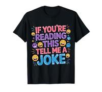 If You're Reading This Tell Me A Joke Giochi di Parole |- Maglietta