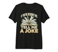 If You're Reading This Tell Me A Joke Giochi di Parole Maglietta Premium