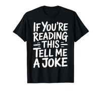 If You're Reading This Tell Me A Joke - Maglietta