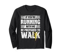 If You're Running with Me Be Ready To Walk Run Runner Maglia a Manica