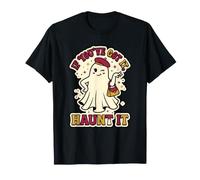 If Youve Got It Haunt Halloween Spettrale Spettrale Maglietta
