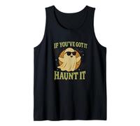 If You've Got It Haunt It Funny Halloween Canotta