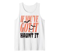 If You've Got It Haunt It Halloween Bats Funny Quote Canotta