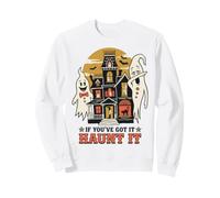 If You've Got It Haunt It Retro Halloween Ghost Felpa