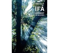 Ifá: A Forest of Mystery - Frisvold Nicholaj de Mattos