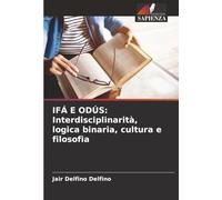 IFÁ E ODÚS: Interdisciplinarità, logica binaria, cultura e filosofia