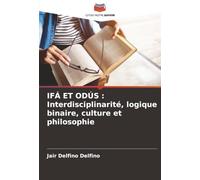 IFÁ ET ODÚS : Interdisciplinarité, logique binaire, culture et philosophie