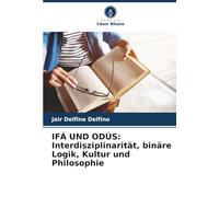 IFÁ UND ODÚS: Interdisziplinarität, binäre Logik, Kultur und Philosophie