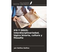 IFÁ Y ODÚS: Interdisciplinariedad, lógica binaria, cultura y filosofía