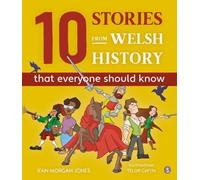 Ifan Morgan Jon 10 Stories from Welsh History (That Everyone (Copertina rigida)
