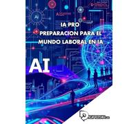 IFCT0019 PREPARACION PARA EL MUNDO LABORAL EN IA 2025: INTELIGENCIA ARTIFICIAL APLICADA A LA EMPRESA -