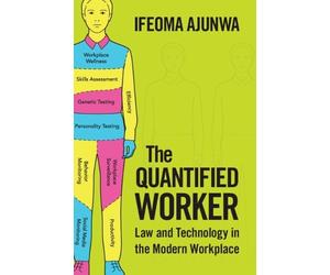 Ifeoma Ajunwa The Quantified Worker (Tascabile)