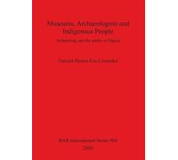 Ifeoma Eze-Uzomaka Museums Archaeologists and Indigenous People (Tascabile)