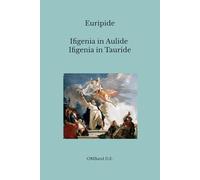 Ifigenia in Aulide - Ifigenia in Tauride: (Edizione integrale)