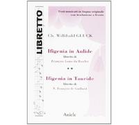 Ifigenia in Aulide-Ifigenia in Tauride. Testo francese. Traduzione italiana a fronte