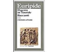 Ifigenia in Tauride-Baccanti. Testo originale a fronte