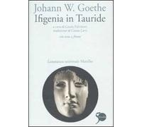 Ifigenia in Tauride. Testo tedesco a fronte - Goethe Johann Wolfgang