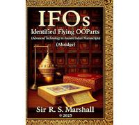 IFOs - Identified Flying Ooparts: Advanced Technology in Ancient Indian Manuscripts